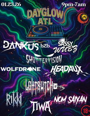 Dayglow ATL- Wubs&Dubs