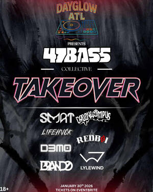 Dayglow ATL- 47 BASS Takeover