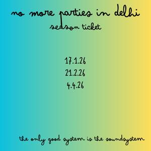 No More Parties in Delhi - Event in 