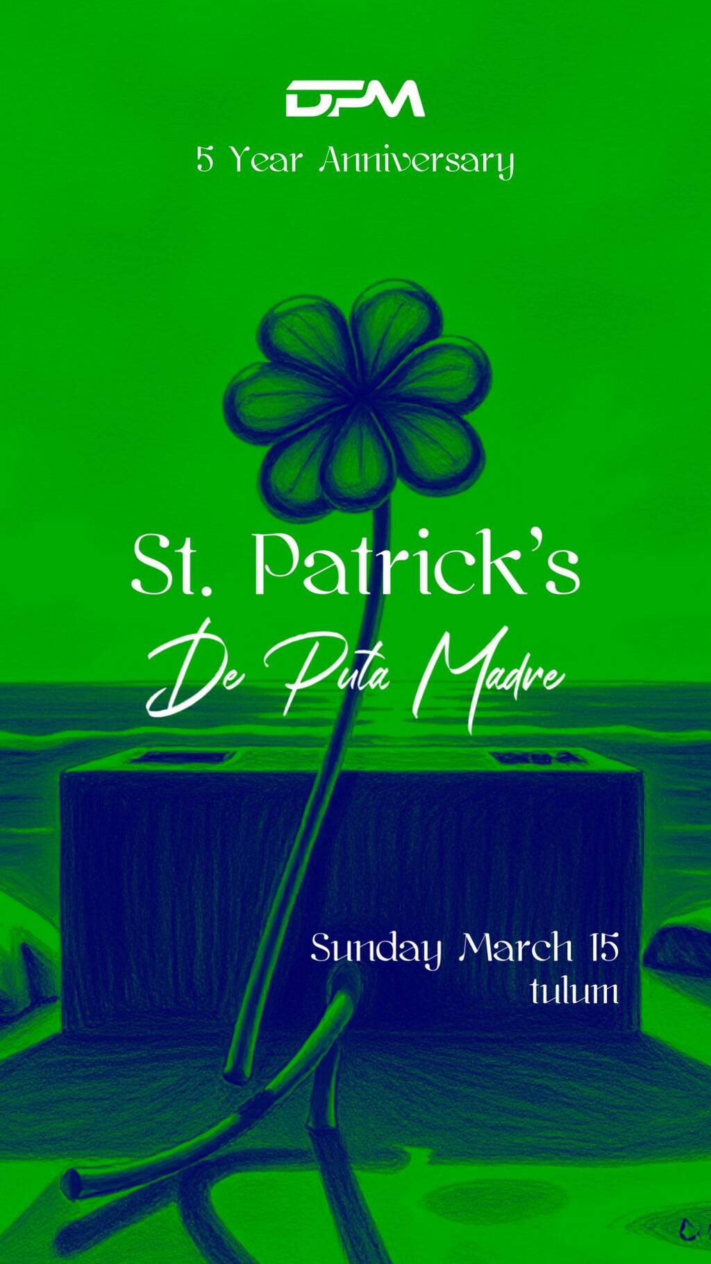 DPM St. Patrick's Day De Puta Madre - Tulum All Day Party