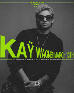 Hickory Rave Pres. @KAY WAGNER