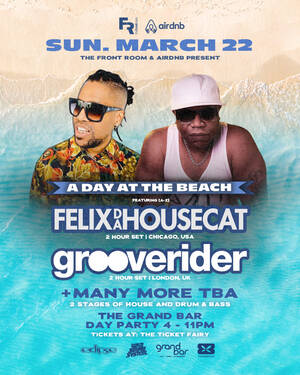 FELIX DA HOUSECAT + GROOVERIDER. A DAY AT THE BEACH.