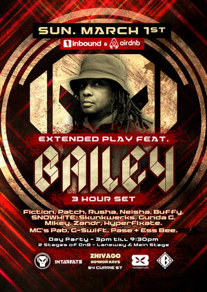 BAILEY (3 HOUR SET) ☆ INBOUND + AirDNB ☆ Sun Mar 1st ZHIVAGO