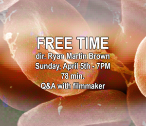 Micro-Budget March: Ryan Martin Brown's FREE TIME