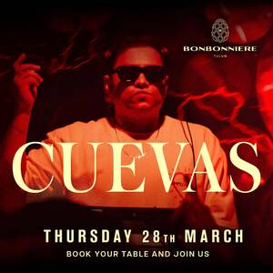 CUEVAS @ BONBONNIERE TULUM