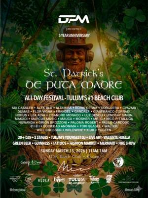 St. Patrick's Day DPM - Tulum All Day Festival - 5 Yr Anniversary