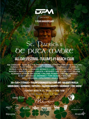 St. Patrick's Day DPM - Tulum All Day Festival - 5 Yr Anniversary