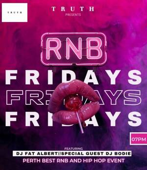 Truth Rnb Fridays - Dj Fat Albert (USA) , Deejay Kata - April 24