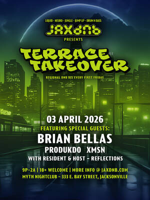 JaxDnB Terrace Takeover at Myth Nightclub - Friday 03 Apr. 2026
