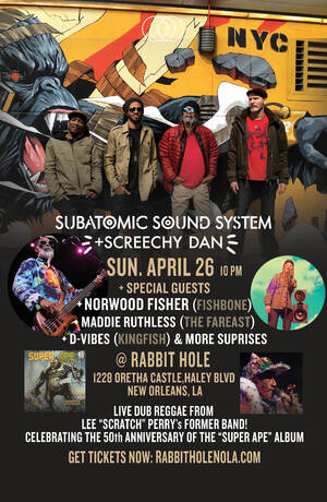 Subatomic Sound System & Screechy Dan & Norwood Fisher!