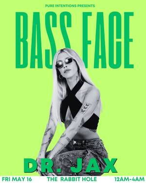 BASS FACE with Dr. Jax & friends