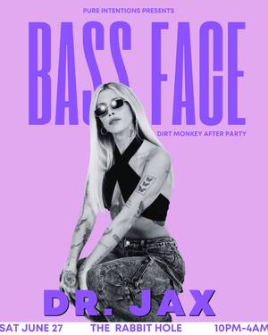 BASS FACE: Dirt Monkey After Party with Dr. Jax