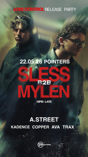 Pointers Presents: Sless B2B Mylen - Lose Control Release Party