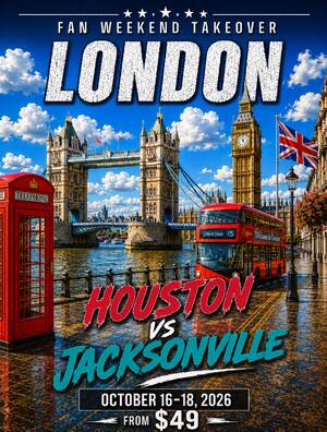 Fan Weekend Takeover: Houston Vs Jax London Takeover Oct 16-18