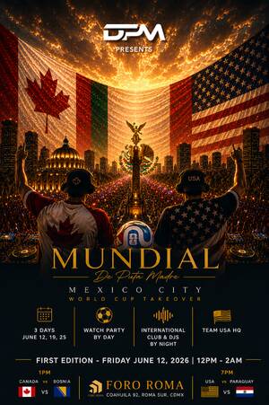 DPM Mundial De Puta Madre - Mexico City World Cup Takeover