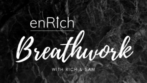 enRich Breathwork with Rich & Sam - Fri 18th Sep 2020