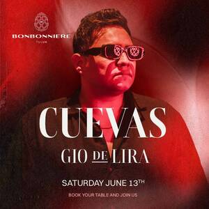 CUEVAS @ BONBONNIERE TULUM