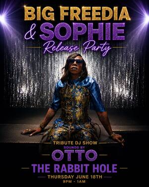 Big Freedia & Sophie Tribute Show with OTTO - FREE SHOW