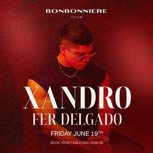 Xandro @ Bonbonniere tulum