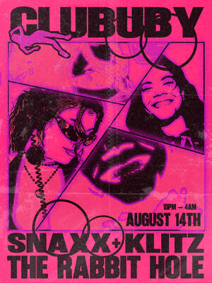 CLUBUBY w/SNAXX & KLITZ