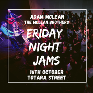 Friday Night Jams at Totara St