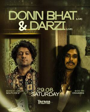 Tarana Live presents Donn Bhat (Live) & Darzi (Live)