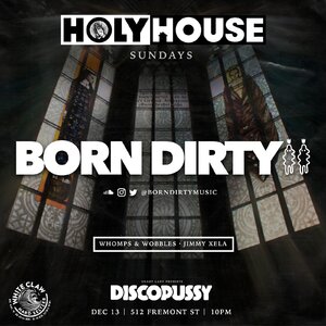 HOLY HOUSE N°64 w/ BORN DIRTY