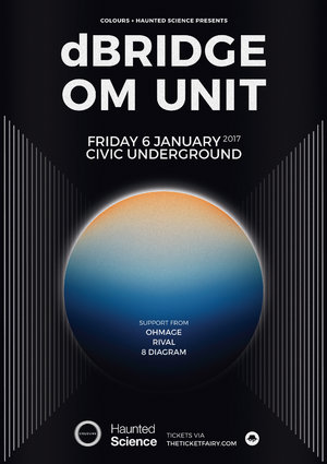 COLOURS + Haunted Science presents dBridge x Om Unit