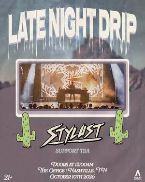 Late Night Drip: Stylust flyer