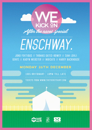 WE KICK ON ft ENSCHWAY