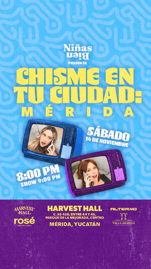 Ni&ntilde;as Bien presenta: Chisme en tu Ciudad | M&eacute;rida Flyer