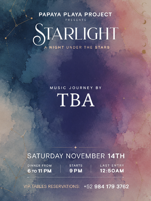 Cartel promocional de PAPAYA PLAYA PROJECT &bull; Presents &bull; STARLIGHT &bull;