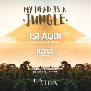 ⋇ My Head is a Jungle w/ Isi Audi & Ross ⋇ photo