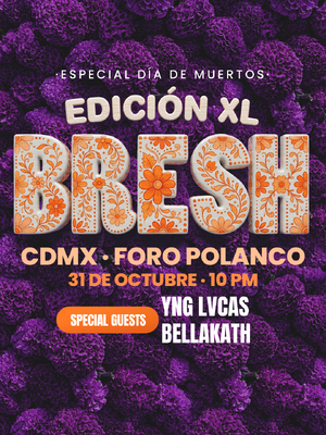 BRESH Presents... YNG Lvcas & Bellakath -Especial D&iacute;a de Muertos- flyer