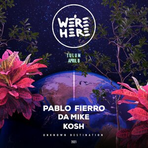 We're Here - Pablo Fierro, Da Mike, Kosh
