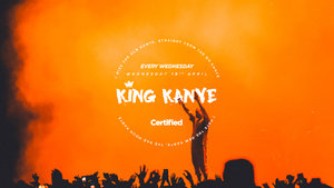 Certified. King Kanye [£1 Drinks]