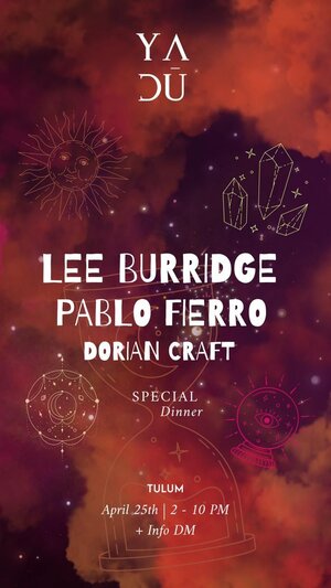 Special Dinner: Lee Burridge, Pablor Fierro, Dorian Craft