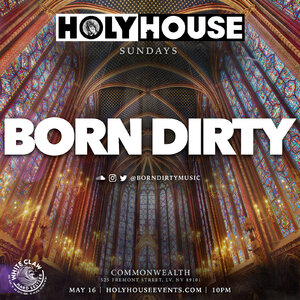 HOLY HOUSE N°74 w/ BORN DIRTY
