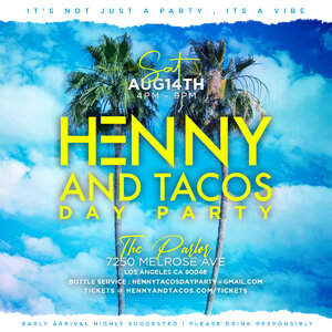 Henny tacos Day Party