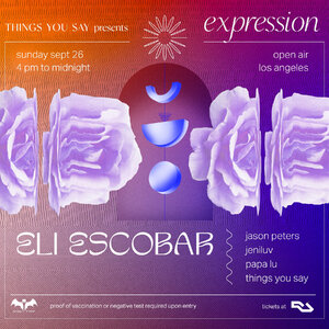 Things You Say presents Expression with Eli Escobar