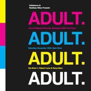 Restless Nites & Substance Pres: ADULT.