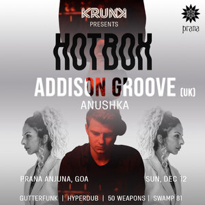 Krunk presents Hotbox ft. Addison Groove (UK) & Anushka photo
