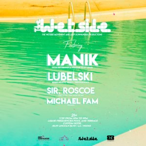 The Wetside featuring MANIK