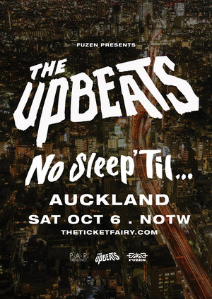 THE UPBEATS - NO SLEEP TIL...AUCKLAND