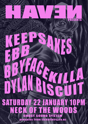 HAVEN: Keepsakes / Ebb / BBYFACEKILLA / Dylan Biscuit