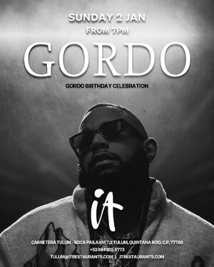 Sunday at It Tulum: GORDO (B-day)