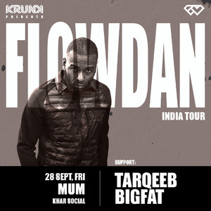 KRUNK Presents: Flowdan (UK), Tarqeeb & Bigfat | Mumbai