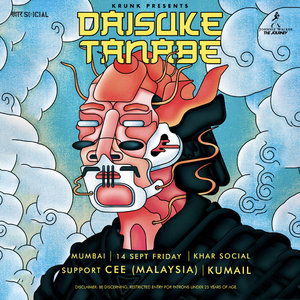 Krunk Presents: Daisuke Tanabe (Japan), CEE & Kumail | Mumbai