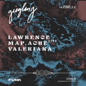 LAWRENCE + MAP.ACHE + VALERIANA en Fünk Club