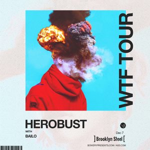 HEROBUST - WTF TOUR - Brooklyn, NY photo